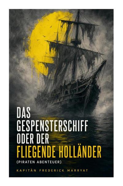 Das Gespensterschiff oder der Fliegende Holländer (Piraten Abenteuer)