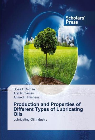 Production and Properties of Different Types of Lubricating Oils