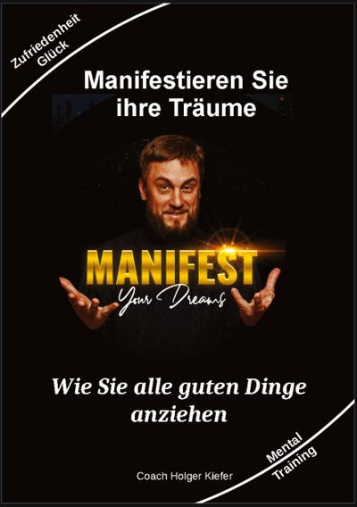 Manifestieren Sie Ihre Träume - das Mentaltraining um Wünsche wahr werden zu lassen