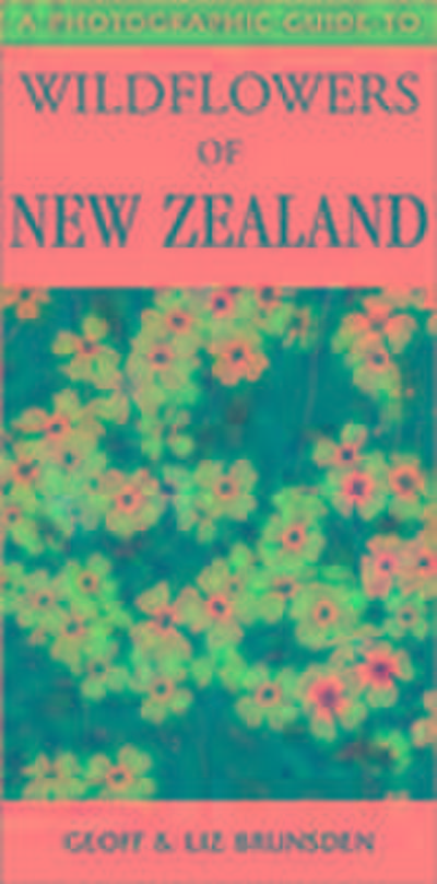 Brunsden, G: Photographic Guide To Wildflowers Of New Zealan