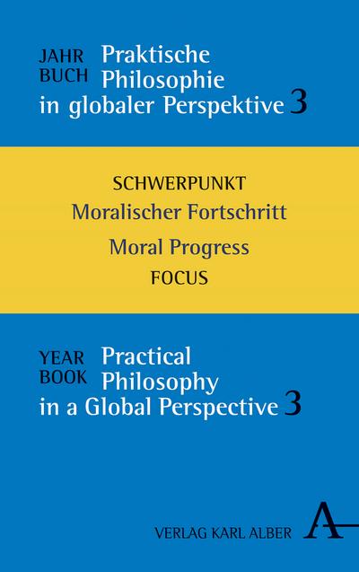 Jahrbuch Praktische Philosophie in globaler Perspektive // Yearbook Practical Philosophy in a Global Perspective. Bd.3