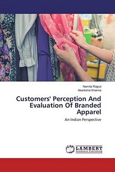 Customers’ Perception And Evaluation Of Branded Apparel