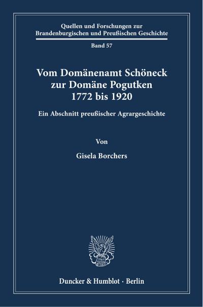 Vom Domänenamt Schöneck zur Domäne Pogutken 1772 bis 1920.