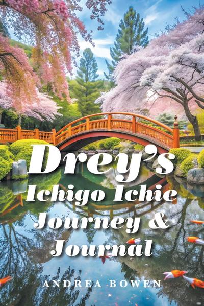 Drey’s Ichigo Ichie Journey & Journal
