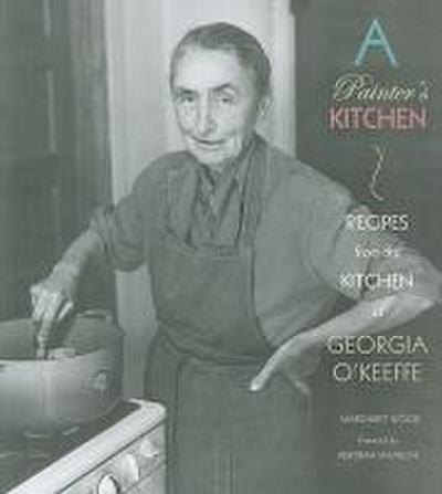 A Painter’s Kitchen: Recipes from the Kitchen of Georgia O’Keeffe