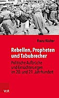 Rebellen, Propheten und Tabubrecher von Franz Walter | Ebook