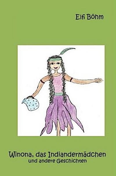 Winona, das Indiandermädchen und andere Geschichten
