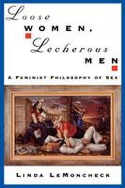 Loose Women, Lecherous Men