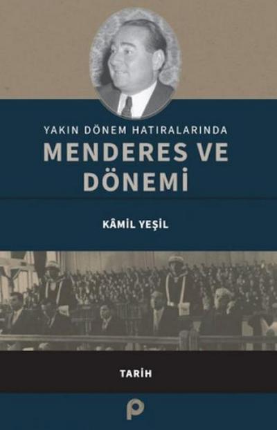 Yakin Dönem Hatiralarinda Menderes ve Dönemi