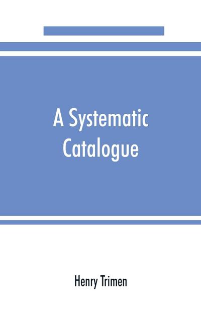 A systematic catalogue of the flowering plants and ferns indigenous to or growing wild in Ceylon