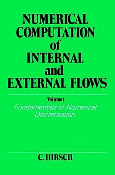 Numerical Computation of Internal and External Flows, Volume 1