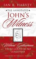 The Annotated John’s Witness