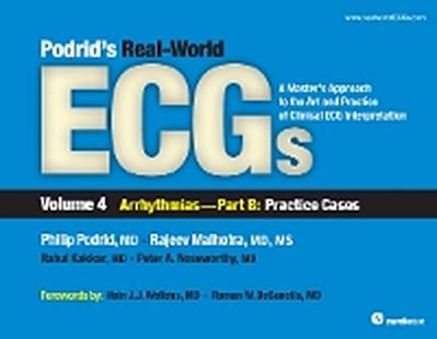 Podrid’s Real-World ECGs: Volume 4B, Arrhythmias [Practice Cases]