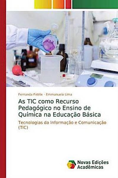 As TIC como Recurso Pedagógico no Ensino de Química na Educação Básica