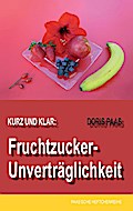 Kurz und klar: Fruchtzucker-Unverträglichkeit
