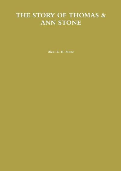 THE STORY OF THOMAS & ANN STONE