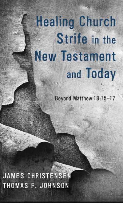 Healing Church Strife in the New Testament and Today