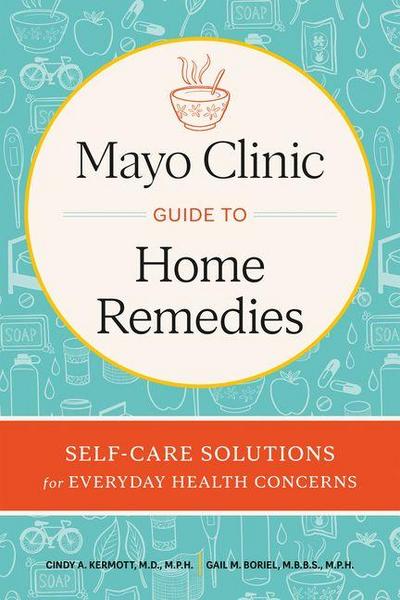 Mayo Clinic. El Libro de Los Remedios Caseros / Mayo Clinic Guide to Home Remedies