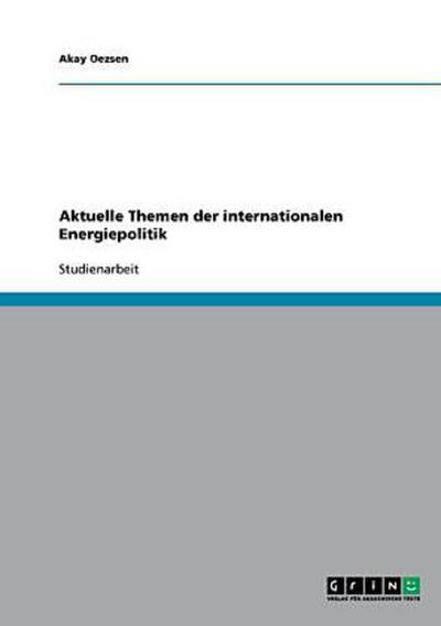 Aktuelle Themen der internationalen Energiepolitik