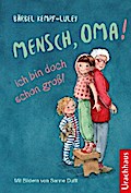 Mensch, Oma! Ich bin doch schon groß!