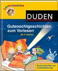 Gutenachtgeschichten zum Vorlesen: Ab 4 Jahren (Duden Lesedetektive)