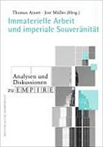 Immaterielle Arbeit und imperiale Souveränität: Analysen und Diskussionen zu Empire