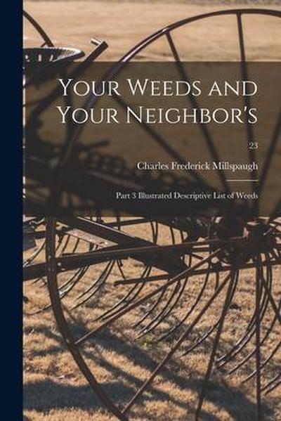 Your Weeds and Your Neighbor’s: Part 3 Illustrated Descriptive List of Weeds; 23