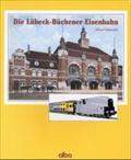Die Lübeck-Büchener Eisenbahn