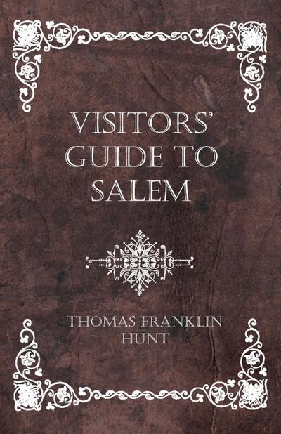 Visitors’ Guide to Salem