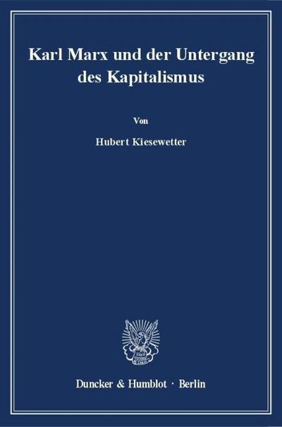 Karl Marx und der Untergang des Kapitalismus.