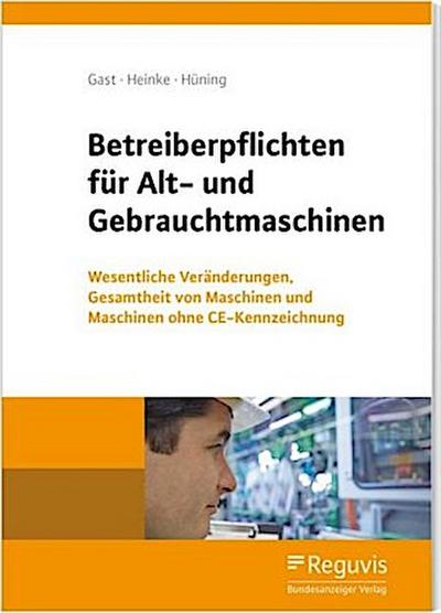 Betreiberpflichten für Alt- und Gebrauchtmaschinen
