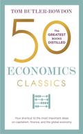 50 Economics Classics: Your shortcut to the most important ideas on capitalism, finance, and the global economy (50 Classics)