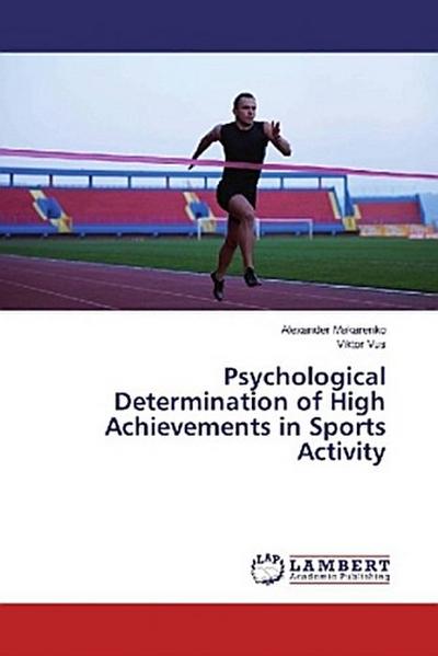 Psychological Determination of High Achievements in Sports Activity