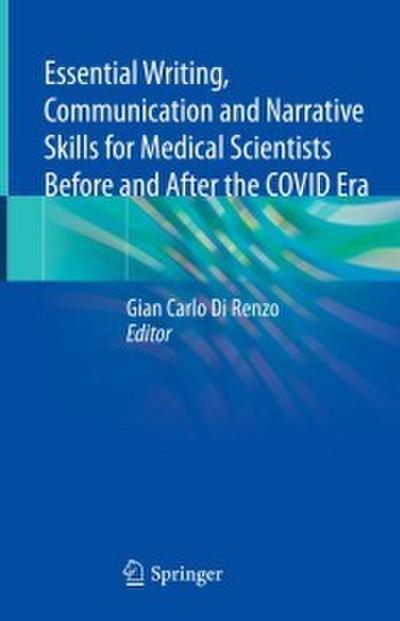 Essential Writing, Communication and Narrative Skills for Medical Scientists Before and After the COVID Era