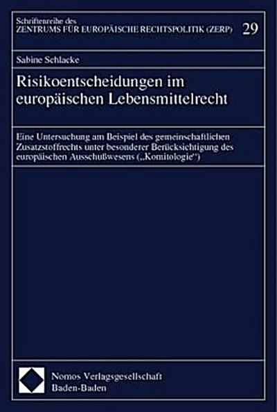 Risikoentscheidungen im europäischen Lebensmittelrecht