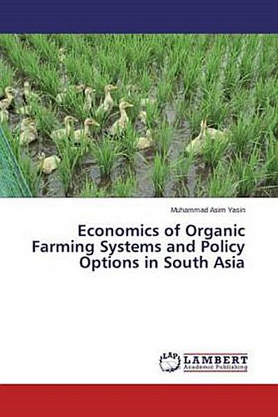 Economics of Organic Farming Systems and Policy Options in South Asia