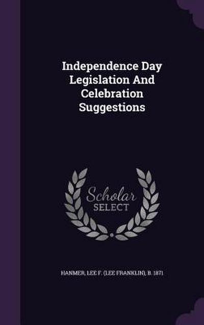 Independence Day Legislation And Celebration Suggestions