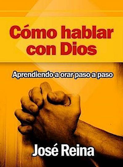 Cómo Hablar con Dios