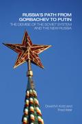 Russia’s Path from Gorbachev to Putin