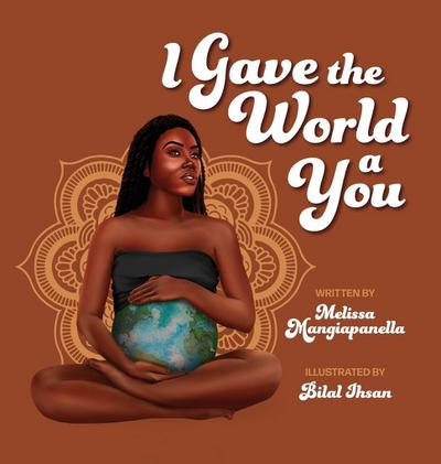 I Gave the World a You