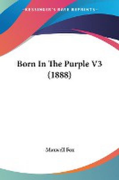 Born In The Purple V3 (1888)