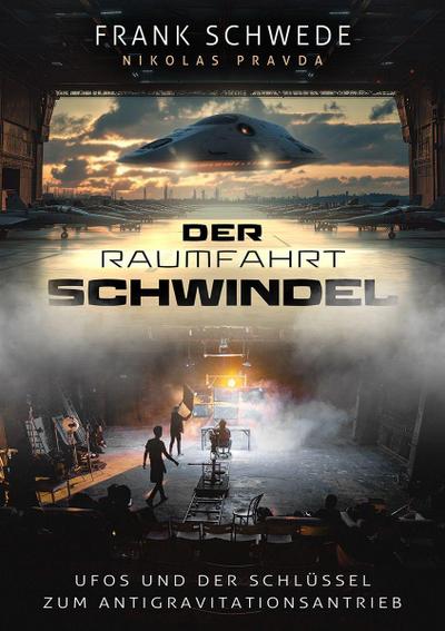 Der Raumfahrt-Schwindel: UFOs und der Schlüssel zum Antigravitationsantrieb