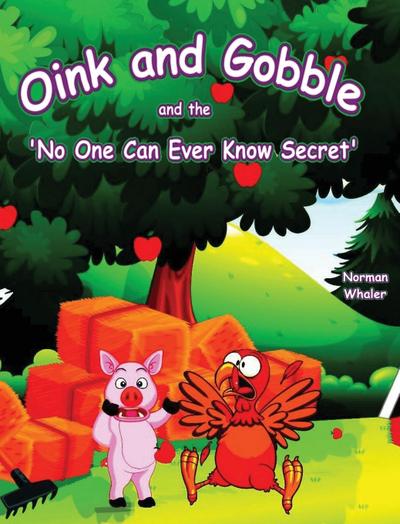 Oink and Gobble and the ’No One Can Ever Know Secret’