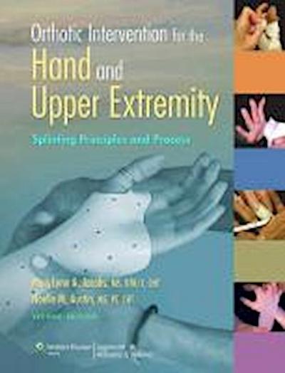 Orthotic Intervention for the Hand and Upper Extremity - MaryLynn A. Jacobs