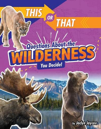This or That Questions about the Wilderness