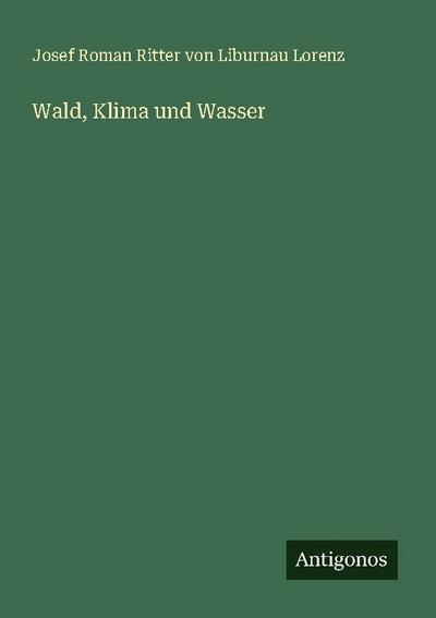 Wald, Klima und Wasser