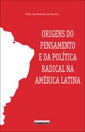 Origens do pensamento e da política radical na América Latina
