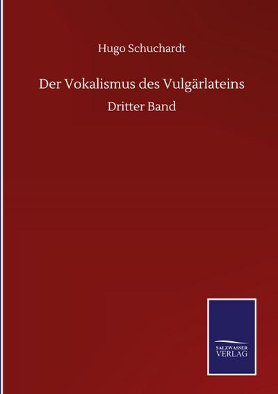 Der Vokalismus des Vulgärlateins