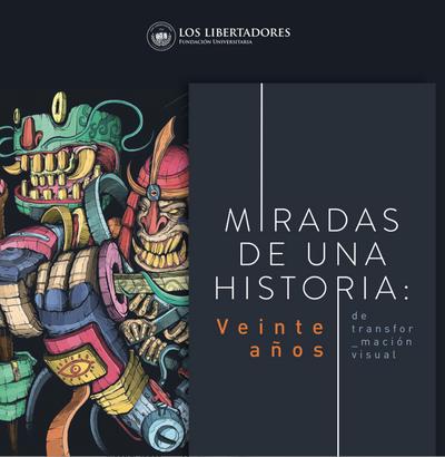 Miradas de una historia: veinte años de transformación visual