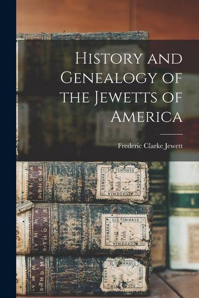 History and Genealogy of the Jewetts of America